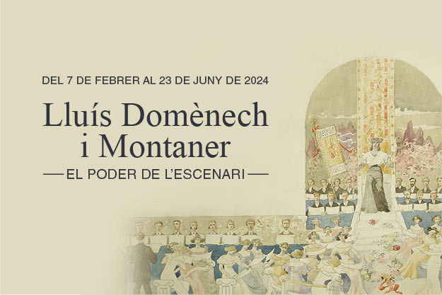 “Lluís Domènech i Montaner. El poder del escenario”